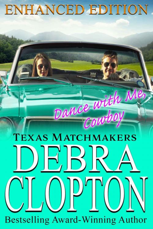 Cover of the book DANCE WITH ME, COWBOY Enhanced Edition by Debra Clopton, DCP Publishing