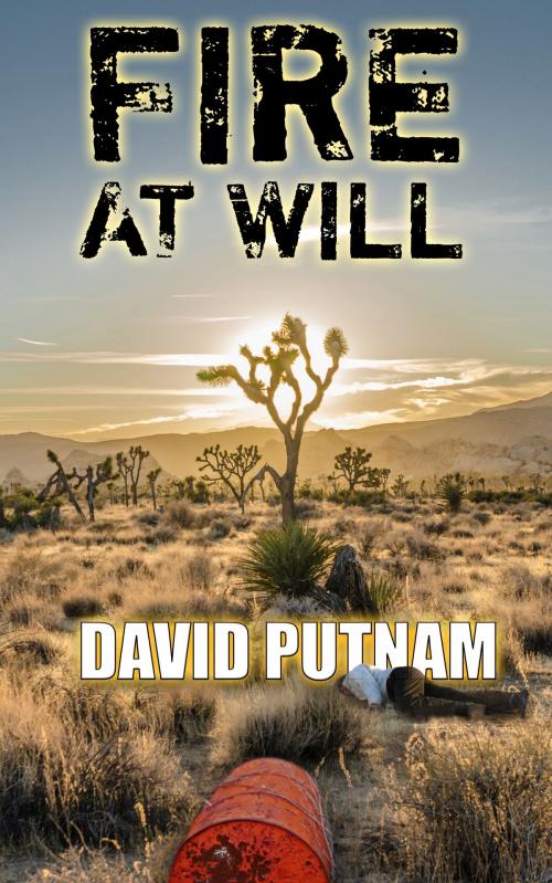 Cover of the book Fire at Will by David Putnam, Deputy Dave Publishing