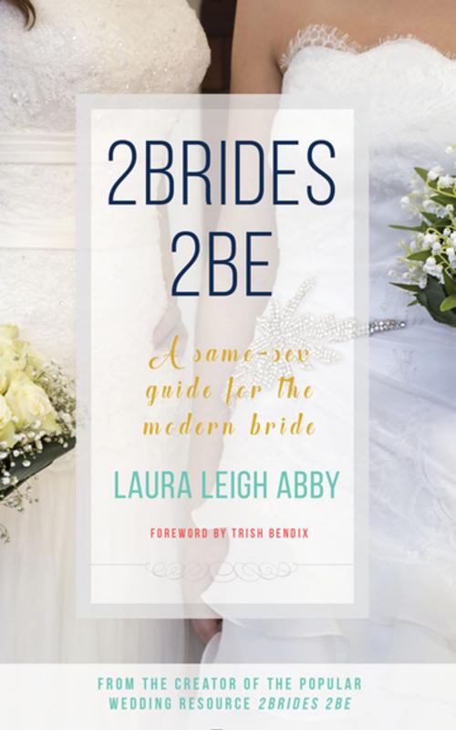 Cover of the book 2Brides 2Be by Laura Leigh Abby, Rare Bird Books