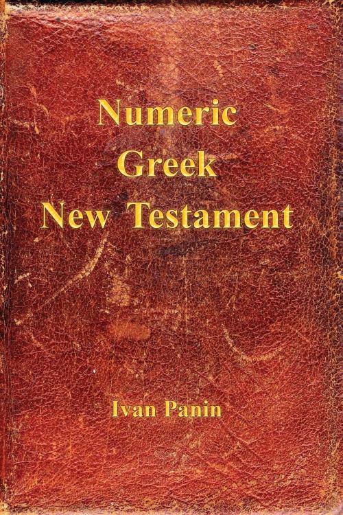 Cover of the book Numeric Greek New Testament by Ivan Panin, Mark Vedder