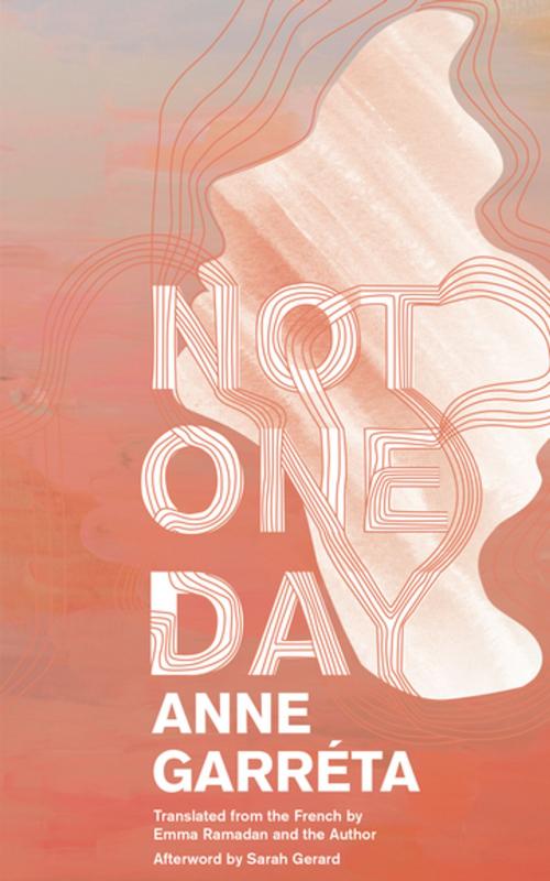 Cover of the book Not One Day by Anne Garréta, Deep Vellum Publishing