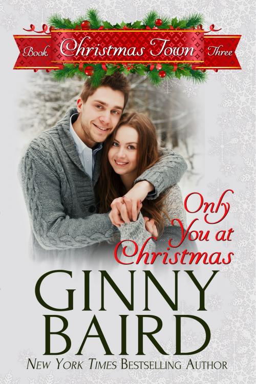Cover of the book Only You at Christmas (Christmas Town, Book 3) by Ginny Baird, Winter Wedding Press