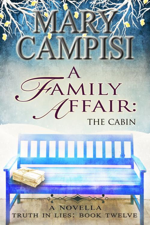 Cover of the book A Family Affair: The Cabin by Mary Campisi, Mary Campisi Books, LLC