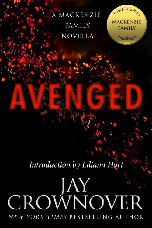 Cover of the book Avenged: A MacKenzie Family Novella by Jay Crownover, Liliana Hart, Evil Eye Concepts, Inc.