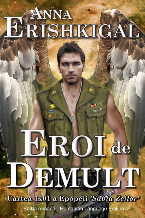 Cover of the book Eroi de Demult (Limba română) by Anna Erishkigal, Seraphim Press