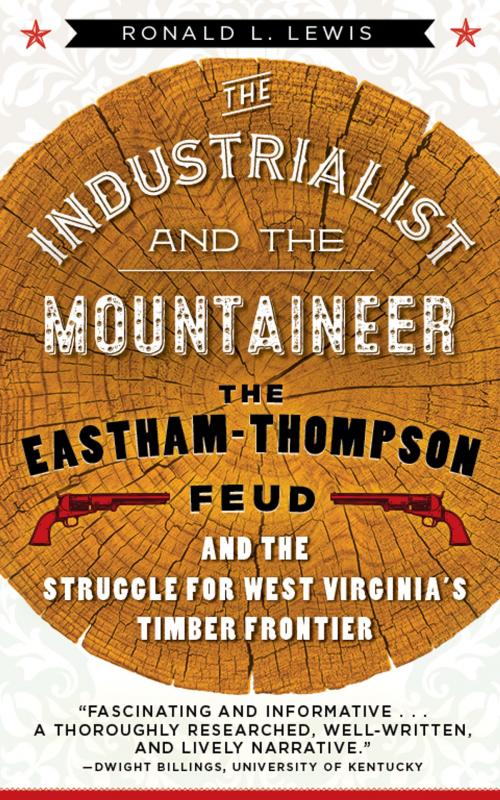 Cover of the book The Industrialist and the Mountaineer by RONALD L. LEWIS, West Virginia University Press