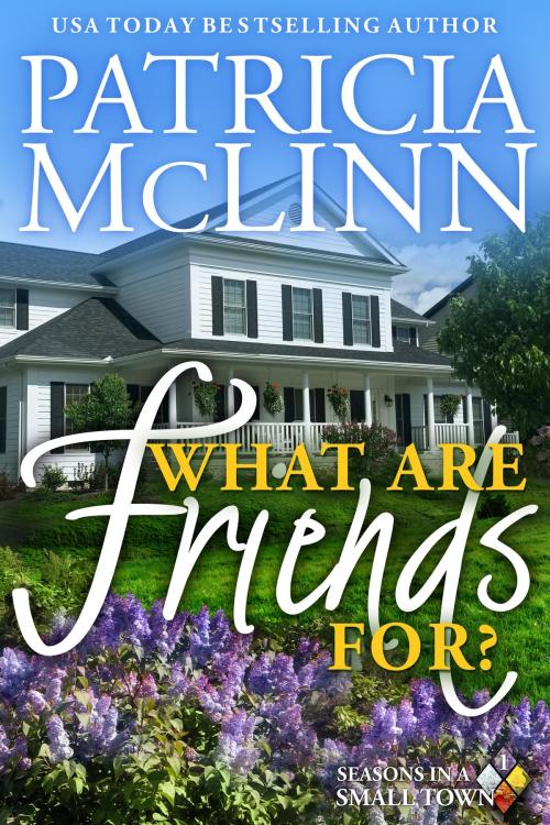 Cover of the book What Are Friends For? by Patricia McLinn, Craig Place Books