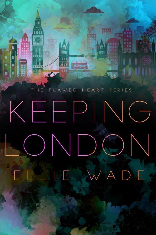 Cover of the book Keeping London by Ellie Wade, Ellie Wade