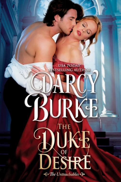 Cover of the book The Duke of Desire by Darcy Burke, Darcy Burke