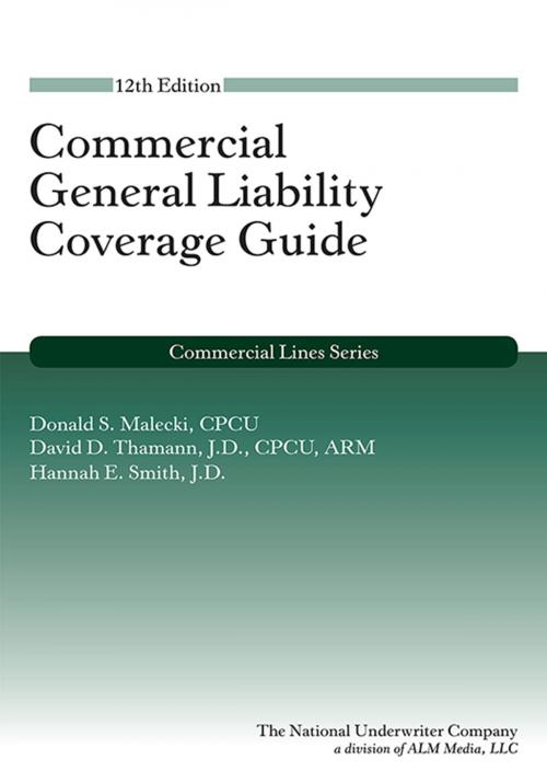 Cover of the book Commercial General Liability Coverage Guide, 12th Edition by Donald S. Malecki, The National Underwriter Company