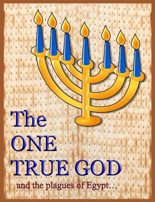Cover of the book The One True God by Minister 2 Others, Ahava Lilburn, Minister2Others