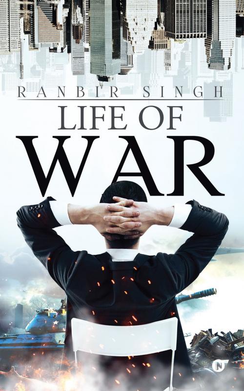 Cover of the book Life of War by Ranbir Singh, Notion Press