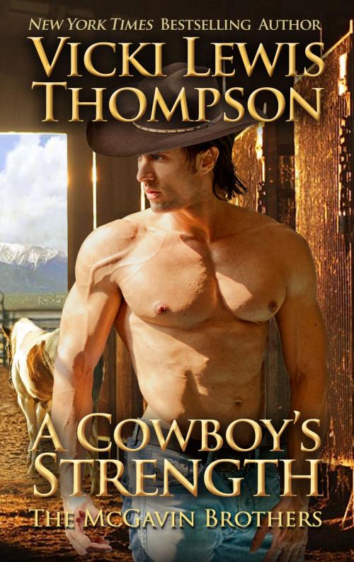 Cover of the book A Cowboy's Strength by Vicki Lewis Thompson, Ocean Dance Press LLC