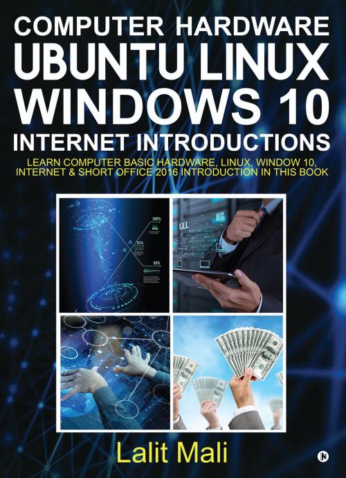 Cover of the book Computer hardware, Ubuntu Linux, Windows 10, Internet Introductions by Lalit Mali, Notion Press