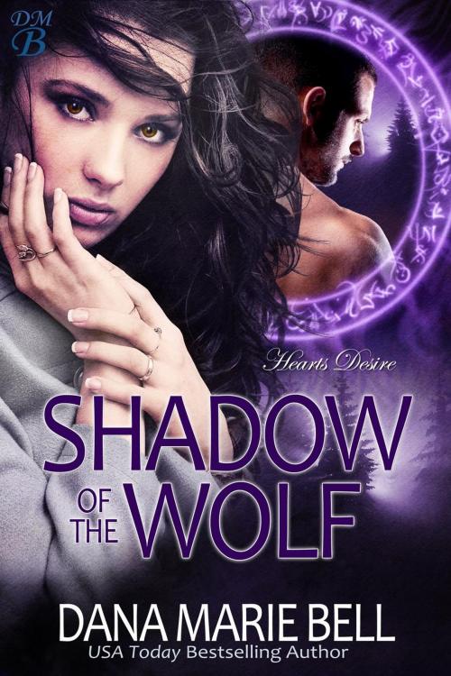 Cover of the book Shadow of the Wolf by Dana Marie Bell, Dana Marie Bell