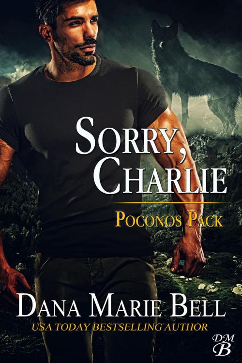Cover of the book Sorry, Charlie by Dana Marie Bell, Dana Marie Bell