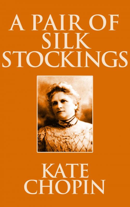 Cover of the book A Pair of Silk Stockings by Kate Chopin, Dreamscape Media