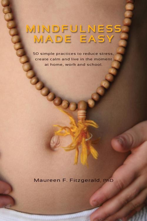 Cover of the book Mindfulness Made Easy by Maureen F Fitzgerald, CenterPoint Media