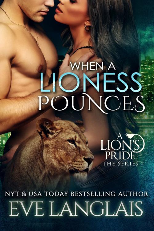 Cover of the book When A Lioness Pounces by Eve Langlais, Eve Langlais