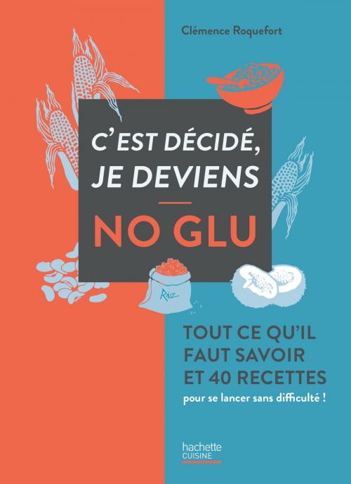 Cover of the book C'est décidé je deviens no glu by Clémence Roquefort, Hachette Pratique