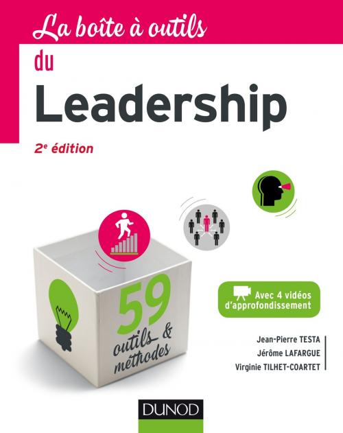 Cover of the book La Boîte à outils du Leadership - 2e éd. by Jean-Pierre Testa, Jérôme Lafargue, Virginie Tilhet-Coartet, Dunod