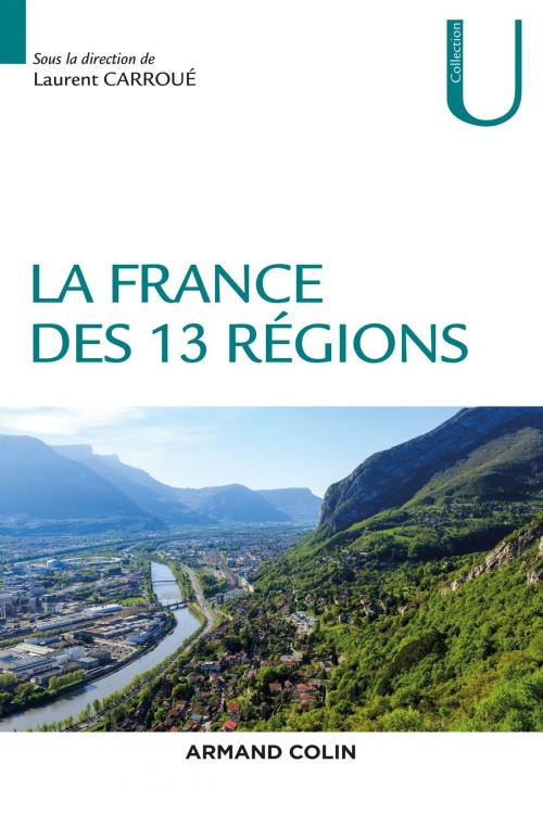 Cover of the book La France des 13 régions by Laurent Carroué, Armand Colin