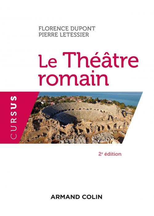 Cover of the book Le Théâtre romain - 2e éd. by Florence Dupont, Pierre Letessier, Armand Colin