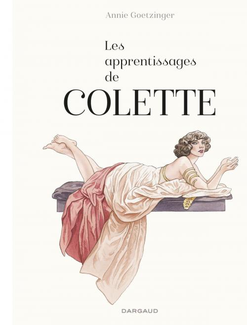 Cover of the book Les Apprentissages de Colette by Annie Goetzinger, Annie Goetzinger, Dargaud