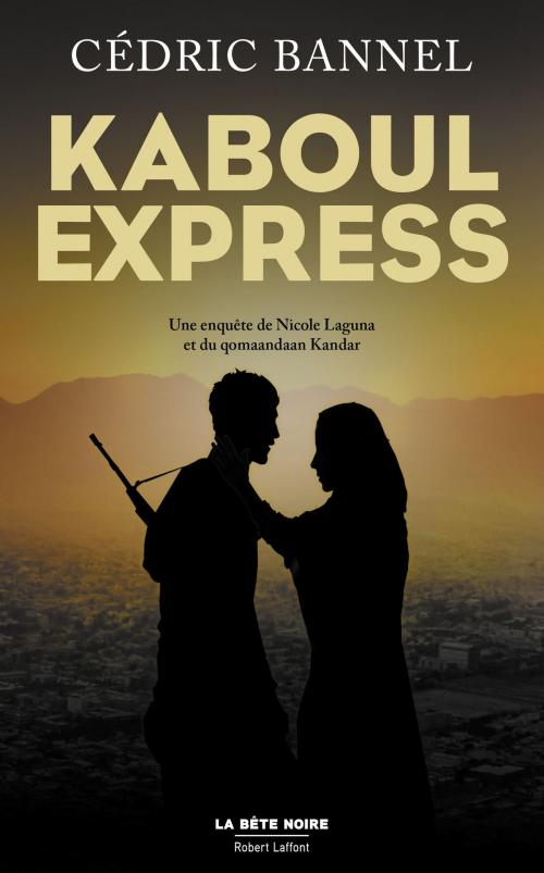 Cover of the book Kaboul Express by Cédric BANNEL, Groupe Robert Laffont