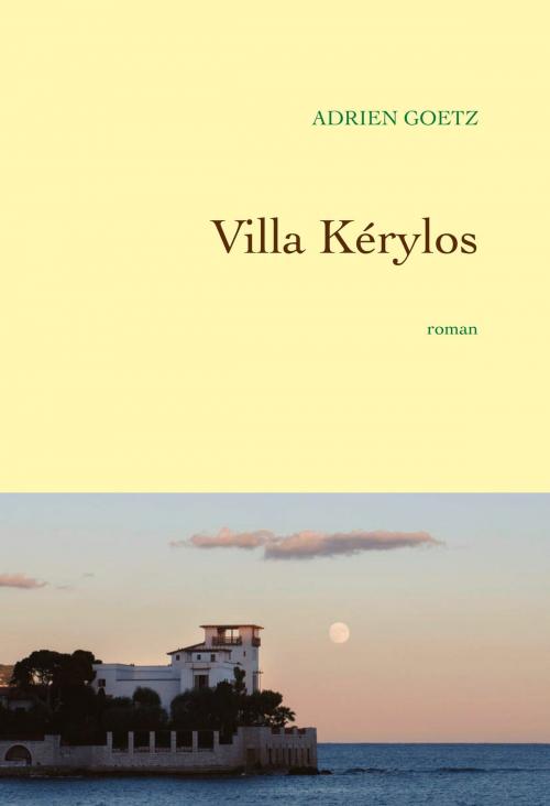 Cover of the book Villa Kérylos by Adrien Goetz, Grasset