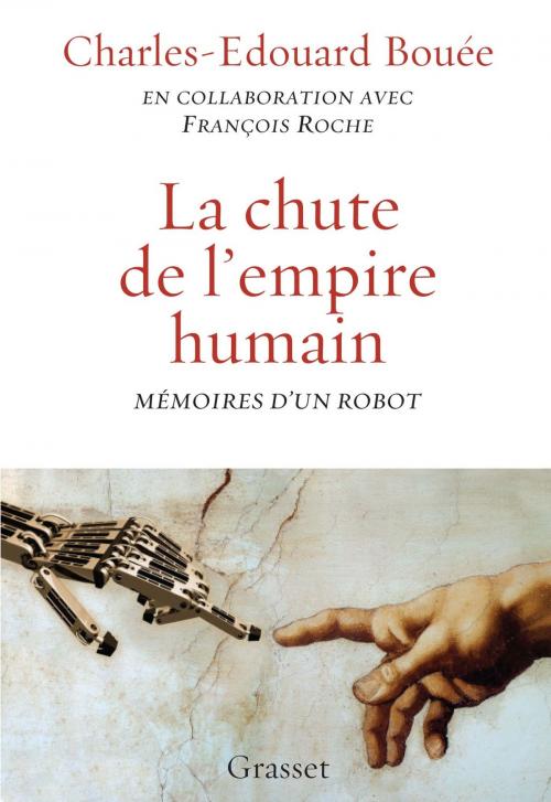 Cover of the book La chute de l'Empire humain by Charles-Edouard Bouée, François Roche, Grasset