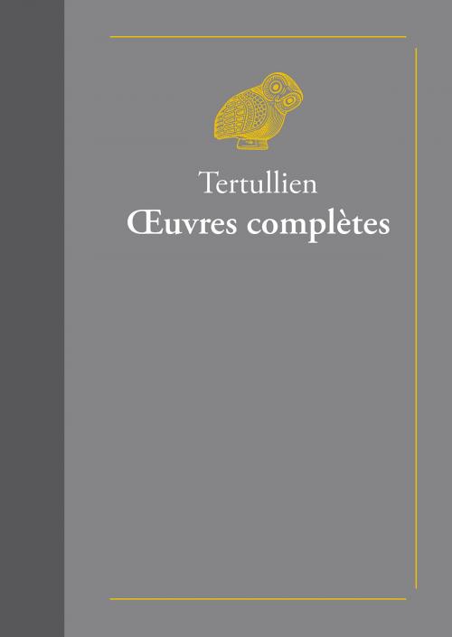 Cover of the book Œuvres complètes by Tertullien, Les Belles Lettres
