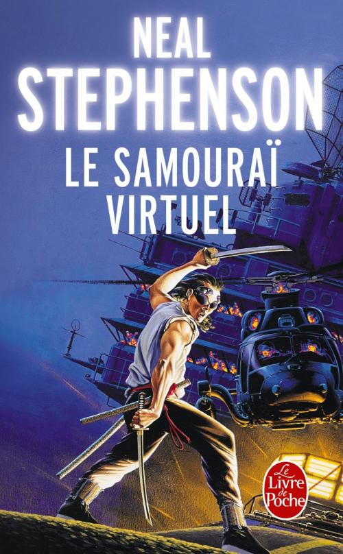 Cover of the book Le Samouraï virtuel by Neal Stephenson, Le Livre de Poche
