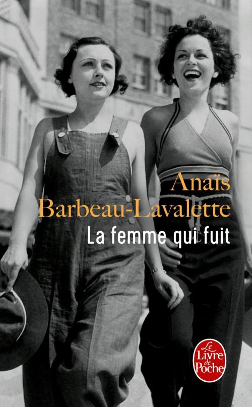 Cover of the book La Femme qui fuit by Anais Barbeau-Lavalette, Le Livre de Poche