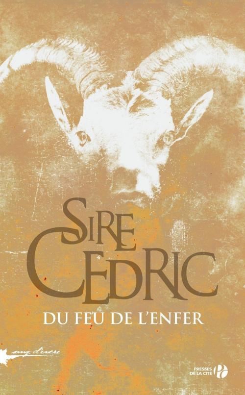 Cover of the book Du feu de l'enfer by SIRE CEDRIC, Place des éditeurs
