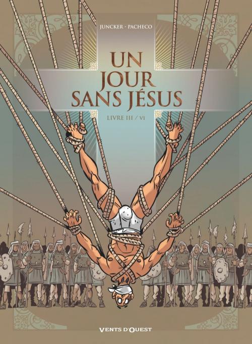 Cover of the book Un jour sans Jésus - Tome 03 by Nicolas Juncker, Chico Pacheco, Vents d'Ouest