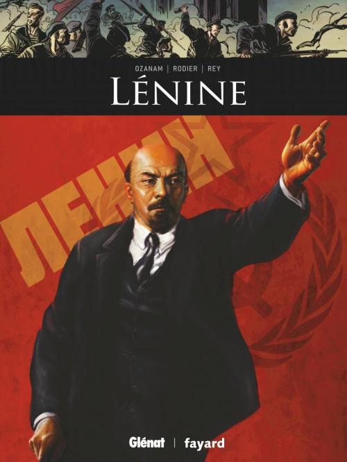 Cover of the book Lénine by Ozanam, Denis Rodier, Marie Pierre Rey, Glénat BD