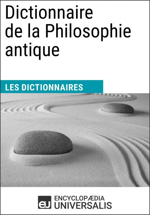 Cover of the book Dictionnaire de la Philosophie antique by Encyclopaedia Universalis, Encyclopaedia Universalis