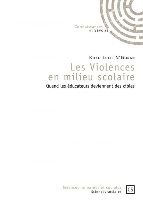 Cover of the book Les Violences en milieu scolaire by Koko Lucie N'Goran, Connaissances & Savoirs