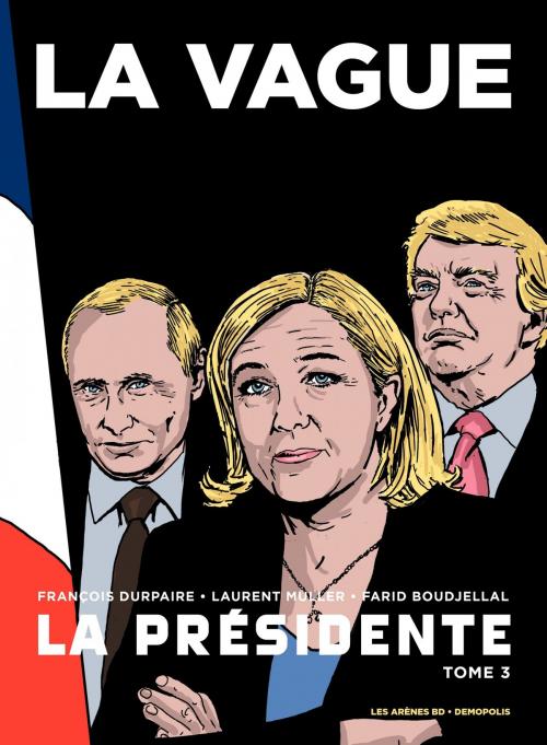 Cover of the book La Présidente - Tome 3 - La Vague by François Durpaire, Farid Boudjellal, Les Arènes BD
