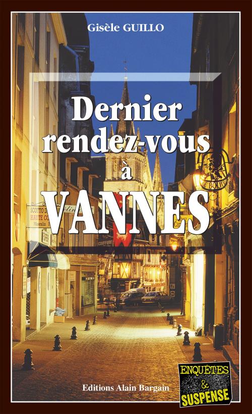 Cover of the book Dernier Rendez-vous à Vannes by Gisèle Guillo, Editions Alain Bargain