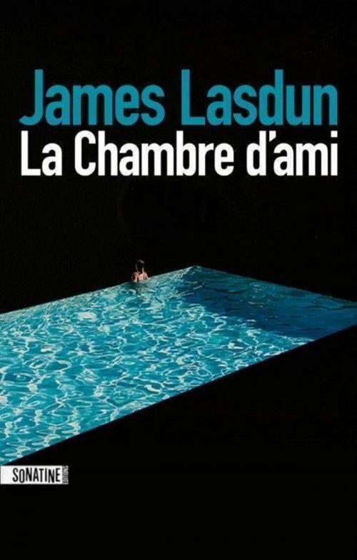 Cover of the book La Chambre d'ami by James LASDUN, Sonatine