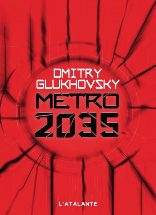 Cover of the book Métro 2035 by Dmitry Glukhovsky, L'Atalante