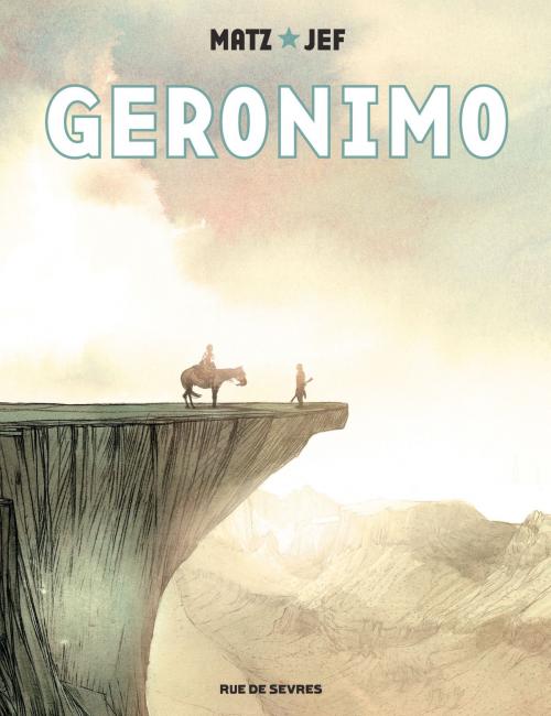 Cover of the book Geronimo by Jef, Matz, Rue de Sevres