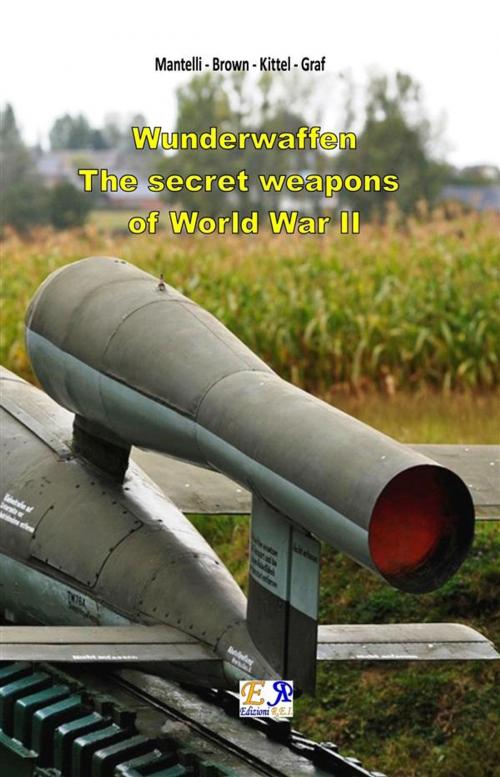 Cover of the book Wunderwaffen - The secret weapons of World War II by Mantelli - Brown - Kittel - Graf, Edizioni R.E.I.