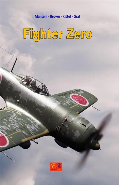 Cover of the book Fighter Zero by Mantelli - Brown - Kittel - Graf, Edizioni R.E.I.