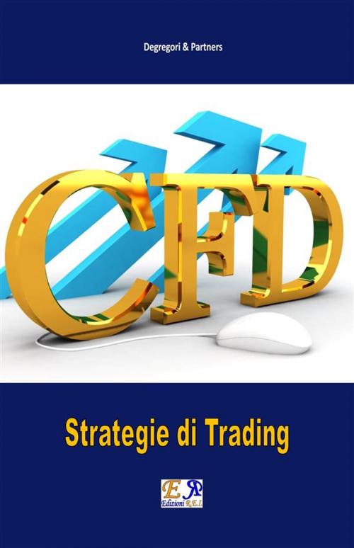 Cover of the book CFD - Strategie di Trading by Degregori & Partners, Edizioni R.E.I.