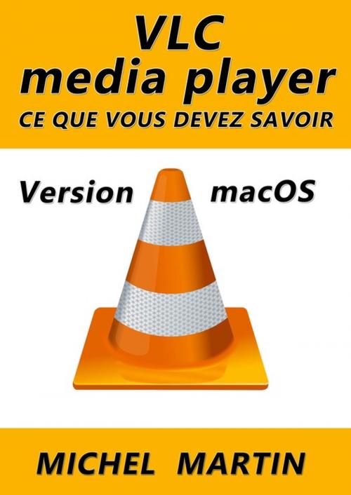 Cover of the book VLC pour Mac - Ce que vous devez savoir by Michel Martin, Mediaforma