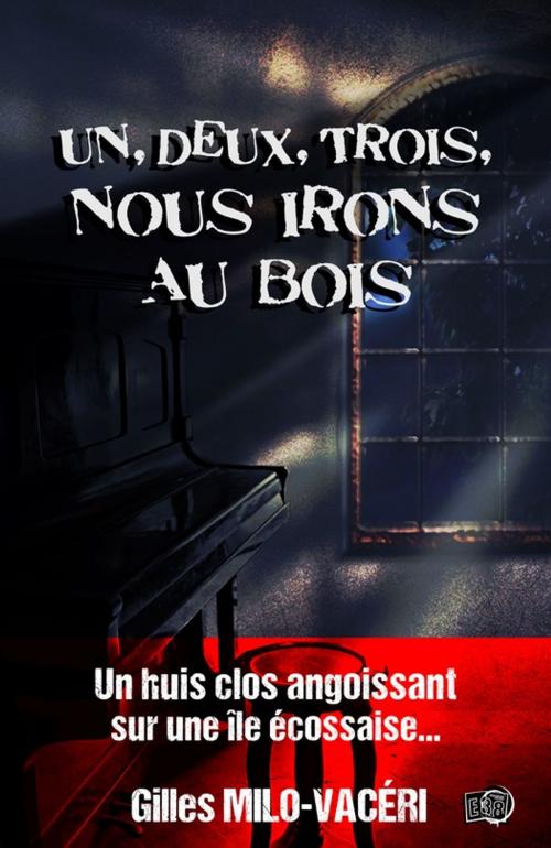 Cover of the book 1, 2, 3, Nous irons au bois by Gilles Milo-Vacéri, Les éditions du 38