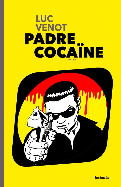 Cover of the book Padre Cocaïne by Luc Venot, les indés